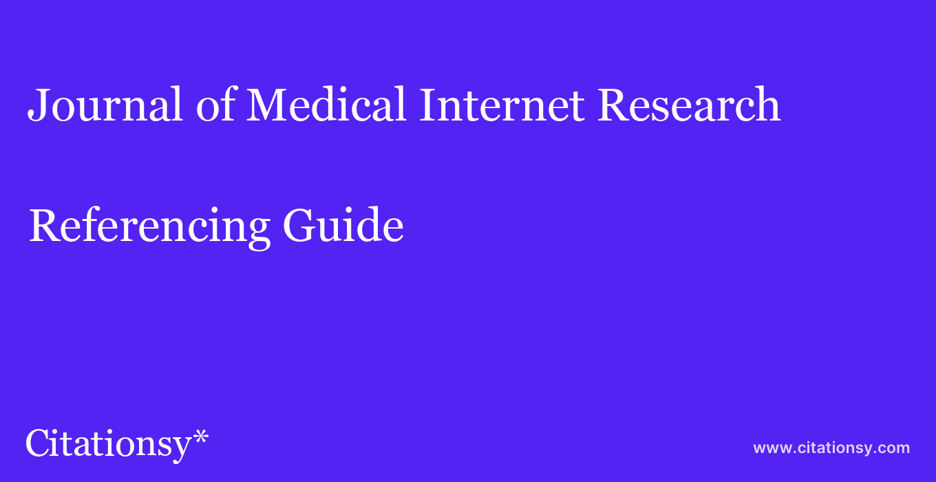 cite Journal of Medical Internet Research  — Referencing Guide